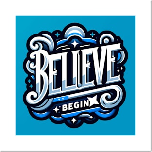 BELIEVE BEGIN - TYPOGRAPHY INSPIRATIONAL QUOTES Posters and Art